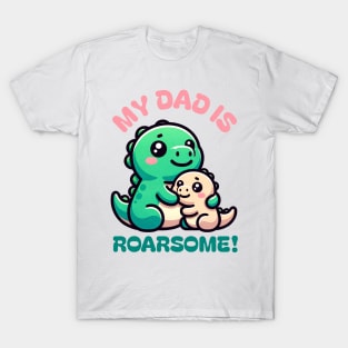 My Dad is Roarsome! Dinosaur Dad - Dad Dinosaur T-Shirt